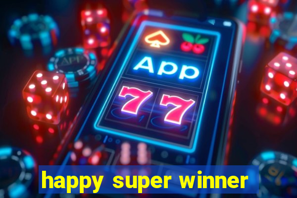 happy super winner