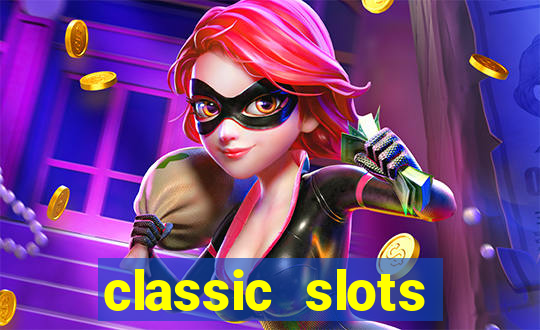 classic slots online game