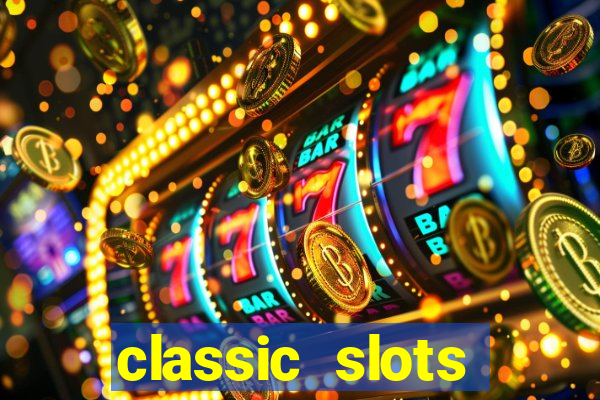 classic slots online game