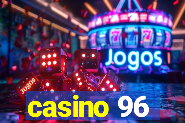 casino 96