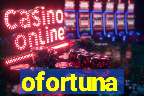 ofortuna