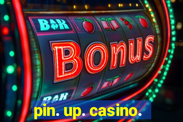 pin. up. casino.