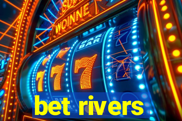 bet rivers