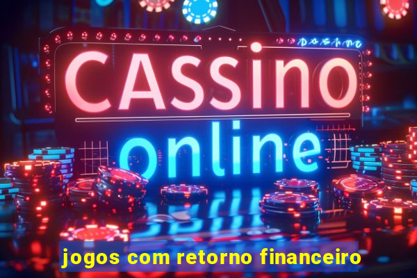 jogos com retorno financeiro