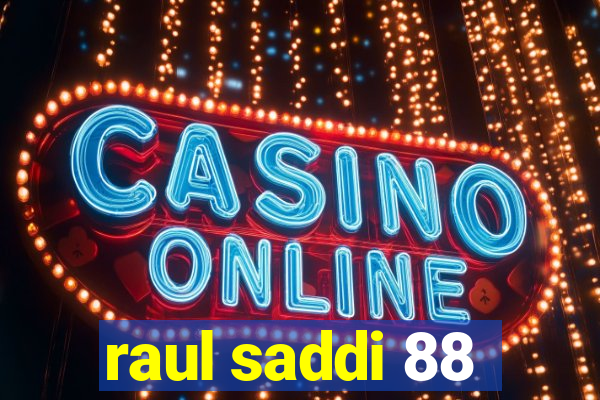 raul saddi 88