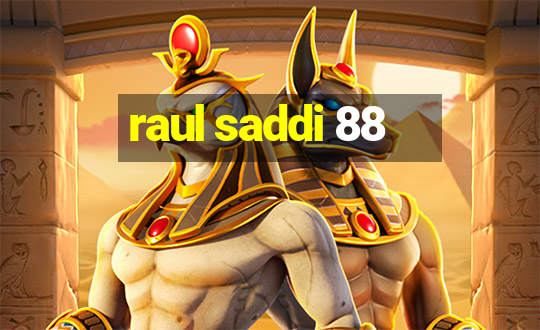 raul saddi 88