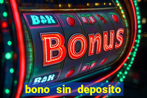 bono sin deposito casino 2024