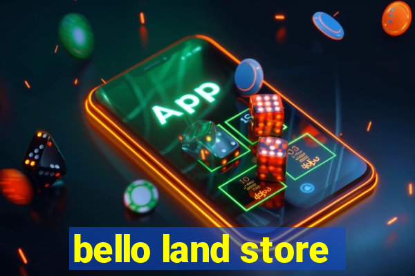 bello land store