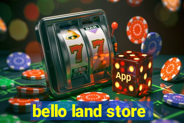 bello land store