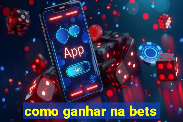 como ganhar na bets