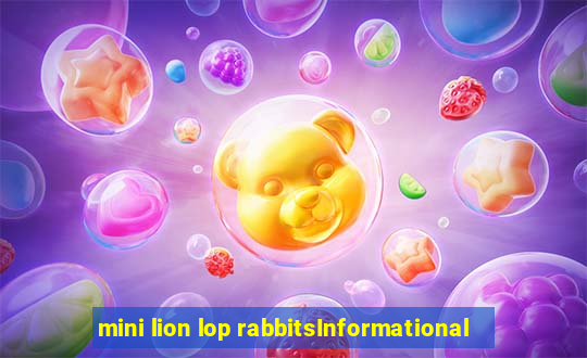 mini lion lop rabbitsInformational