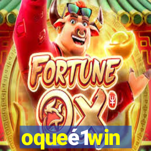 oqueé1win