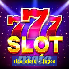 rico slots - jogos de jackpot