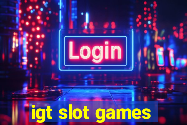 igt slot games