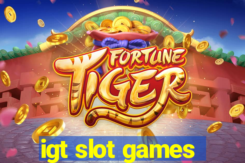 igt slot games