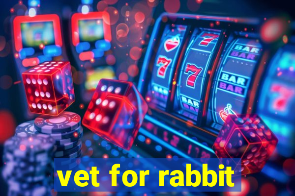 vet for rabbit