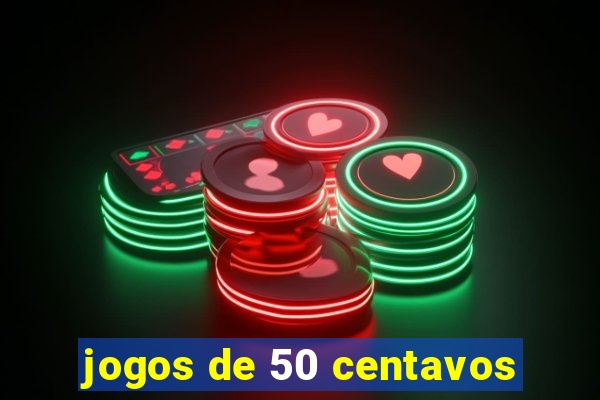 jogos de 50 centavos