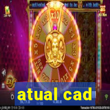 atual cad