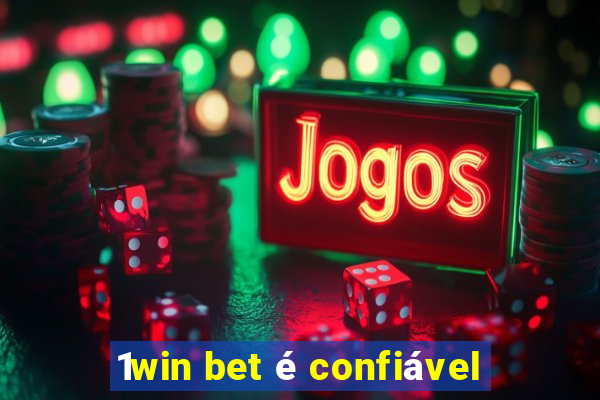 1win bet é confiável