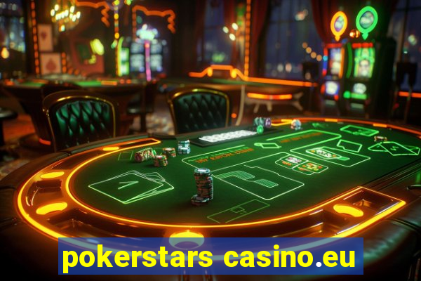 pokerstars casino.eu