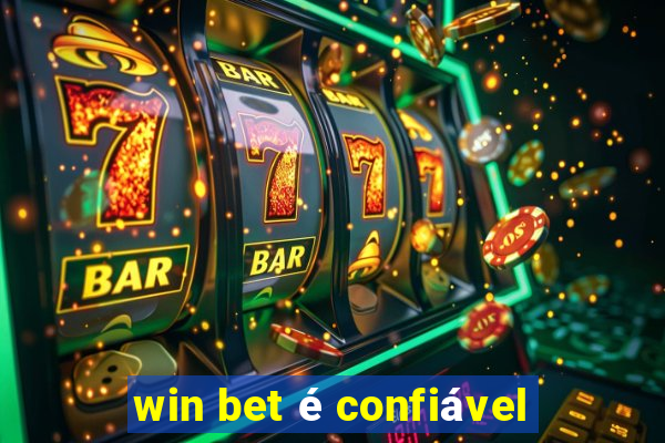 win bet é confiável