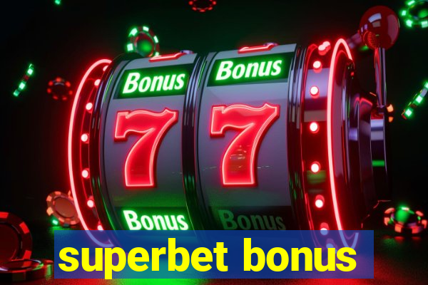 superbet bonus