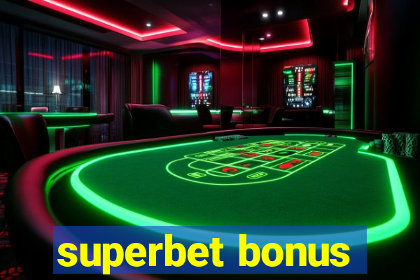 superbet bonus