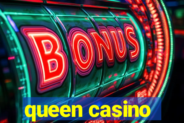 queen casino