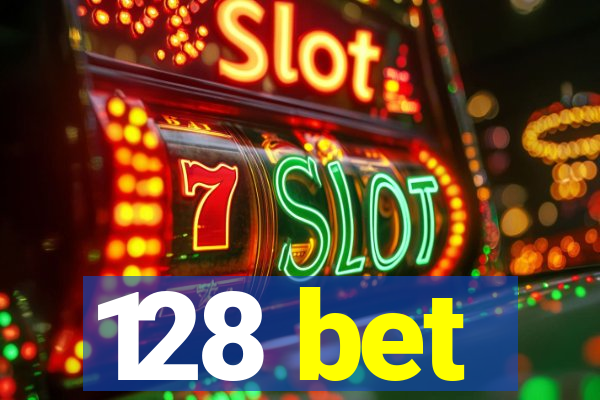 128 bet