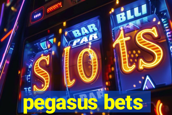 pegasus bets