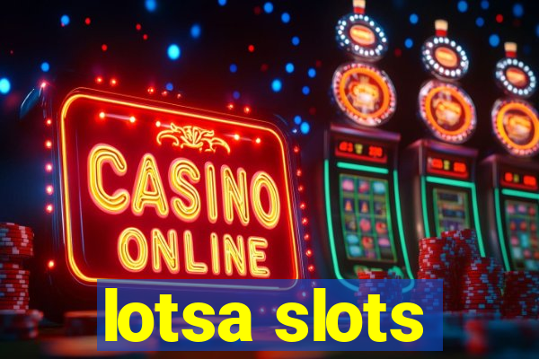 lotsa slots