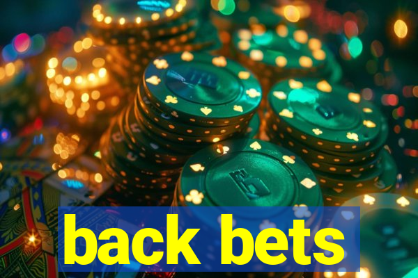 back bets