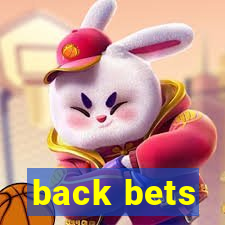 back bets