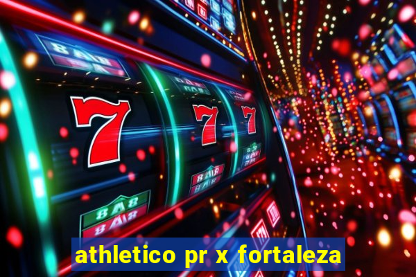 athletico pr x fortaleza