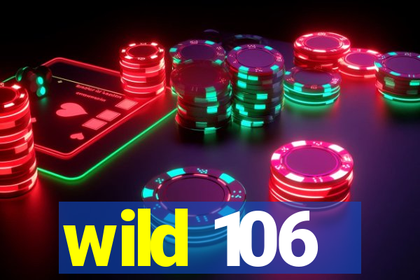 wild 106