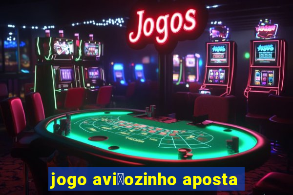 jogo avi茫ozinho aposta