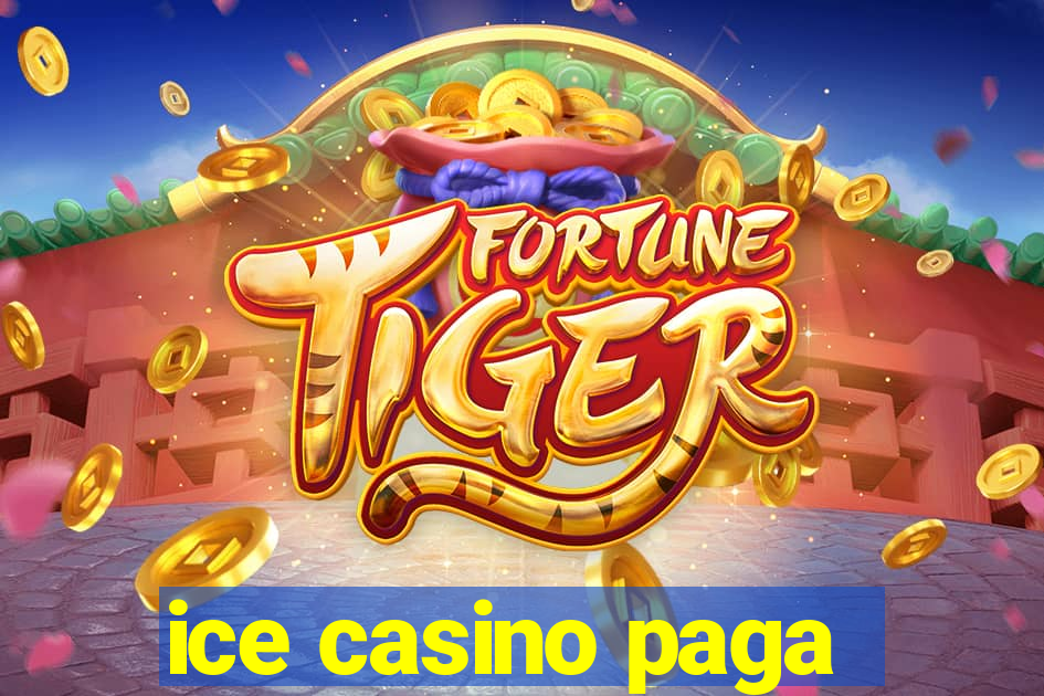 ice casino paga