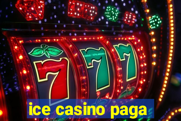 ice casino paga