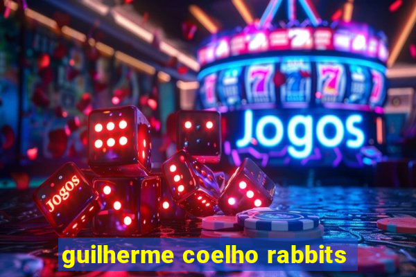 guilherme coelho rabbits