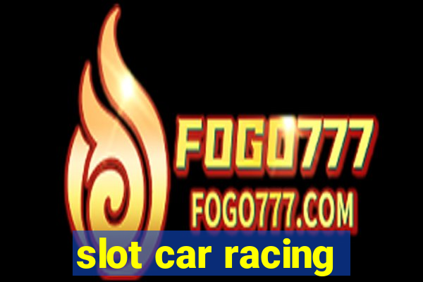 slot car racing