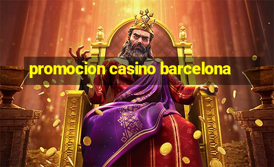 promocion casino barcelona