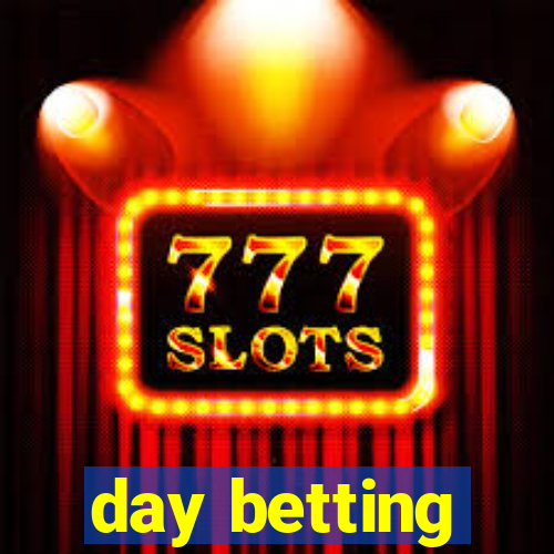 day betting