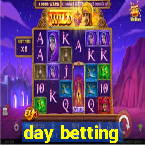 day betting