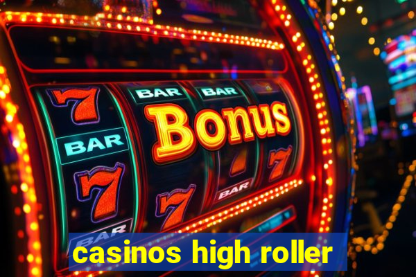 casinos high roller