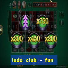 ludo club - fun dice game 4+