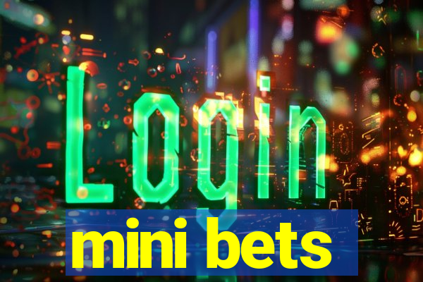 mini bets