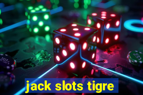 jack slots tigre