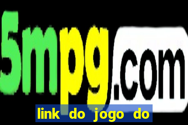 link do jogo do tigre para ganhar dinheiro