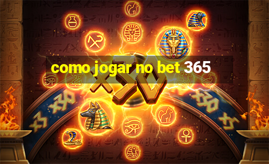 como jogar no bet 365