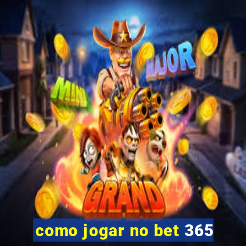 como jogar no bet 365